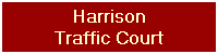 Harrison
Traffic Court