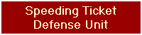 Speeding Ticket
Defense Unit