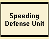 Speeding
Defense Unit